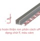 Nẹp hoàn thiện ron phân cách uPVC